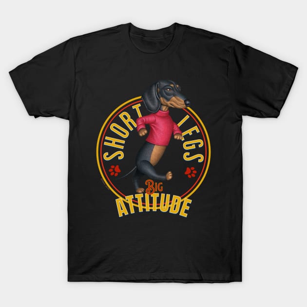 Short Legs Big Attitude T-Shirt by Danny Gordon Art